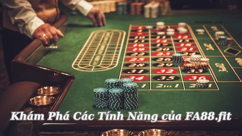 kham-pha-cac-tinh-nang-cua-fa88-fit