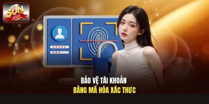 Bảo vệ tài khoản bằng mã hóa xác thực