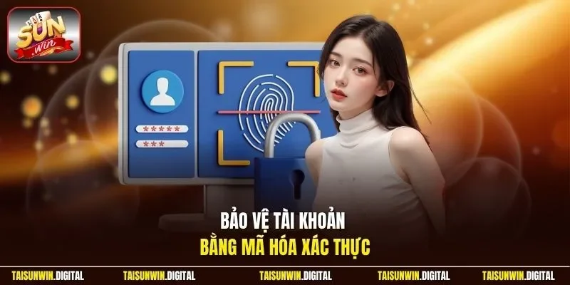 Bảo vệ tài khoản Sunwin bằng mã hóa xác thực