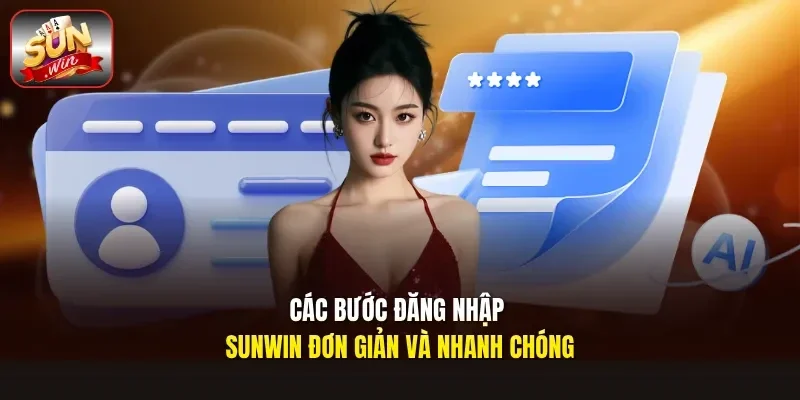 Các bước đăng nhập Sunwin đơn giản và nhanh chóng