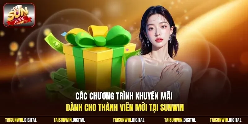 Các chương trình khuyến mãi dành cho thành viên mới tại Sunwin