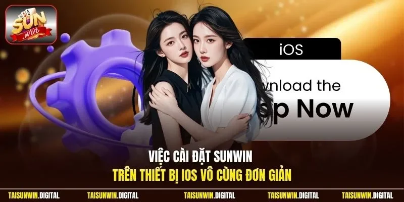 Cài đặt Sunwin trên iOS qua link chính thức an toàn và dễ thao tác
