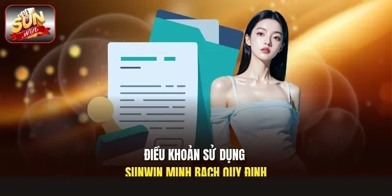 Điều khoản sử dụng Sunwin minh bạch quy định