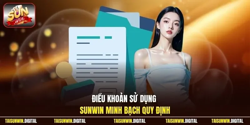 Điều khoản sử dụng Sunwin minh bạch quy định