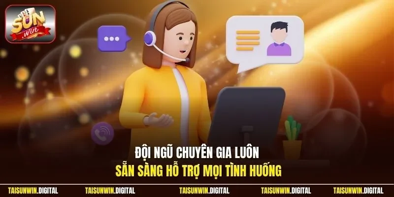 Đội ngũ chuyên gia hỗ trợ khi liên hệ Sunwin