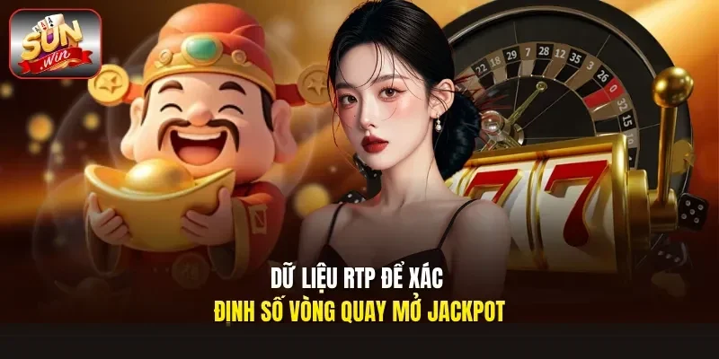 Dữ liệu RTP để xác định số vòng quay mở jackpot