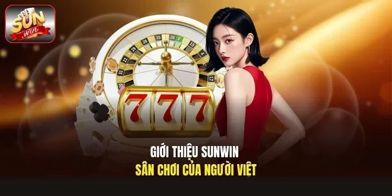 Giới thiệu Sunwin sân chơi của người Việt