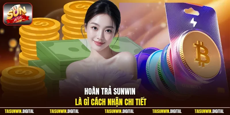 Hoàn trả Sunwin là gì