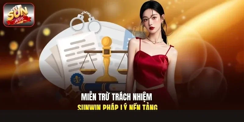 Miễn trừ trách nhiệm Sunwin pháp lý nền tảng