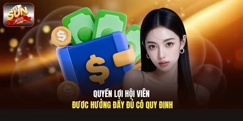 Quyền lợi hội viên được hưởng đầy đủ có quy định
