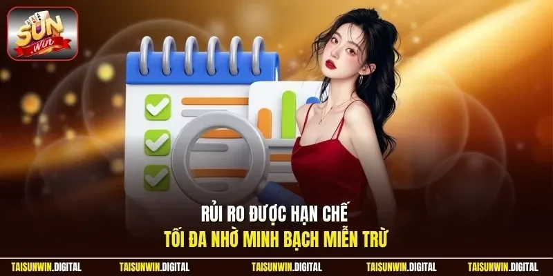 Rủi ro được hạn chế tối đa nhờ minh bạch miễn trừ Sunwin
