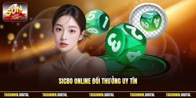 Sicbo online đổi thưởng uy tín