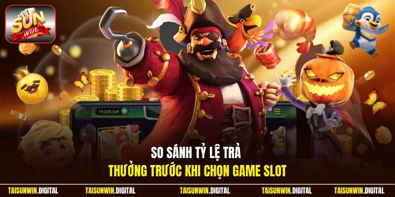So sánh thông tin trò chơi trước khi chọn game slot