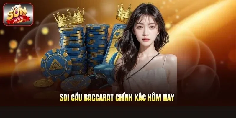 Soi Cầu Baccarat Chính Xác Hôm Nay