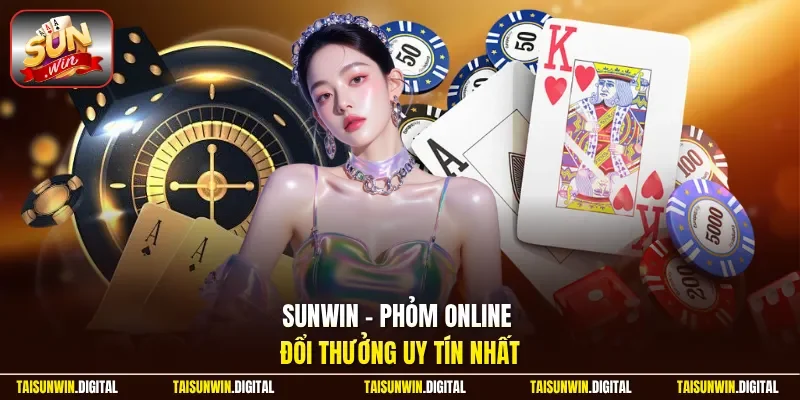 Sunwin - phỏm online đổi thưởng uy tín nhất