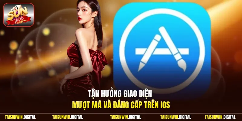 Tận hưởng giao diện mượt mà trên iOS