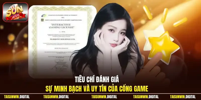 Tiêu chí đánh giá sự minh bạch và uy tín của cổng game