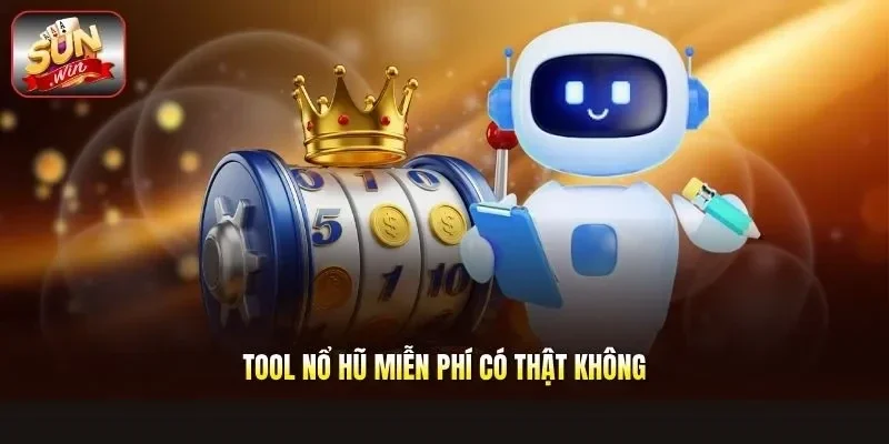 Tool Nổ Hũ Miễn Phí Có Thật Không