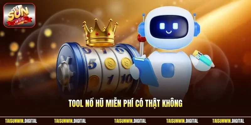 Tool nổ hũ miễn phí có thật không